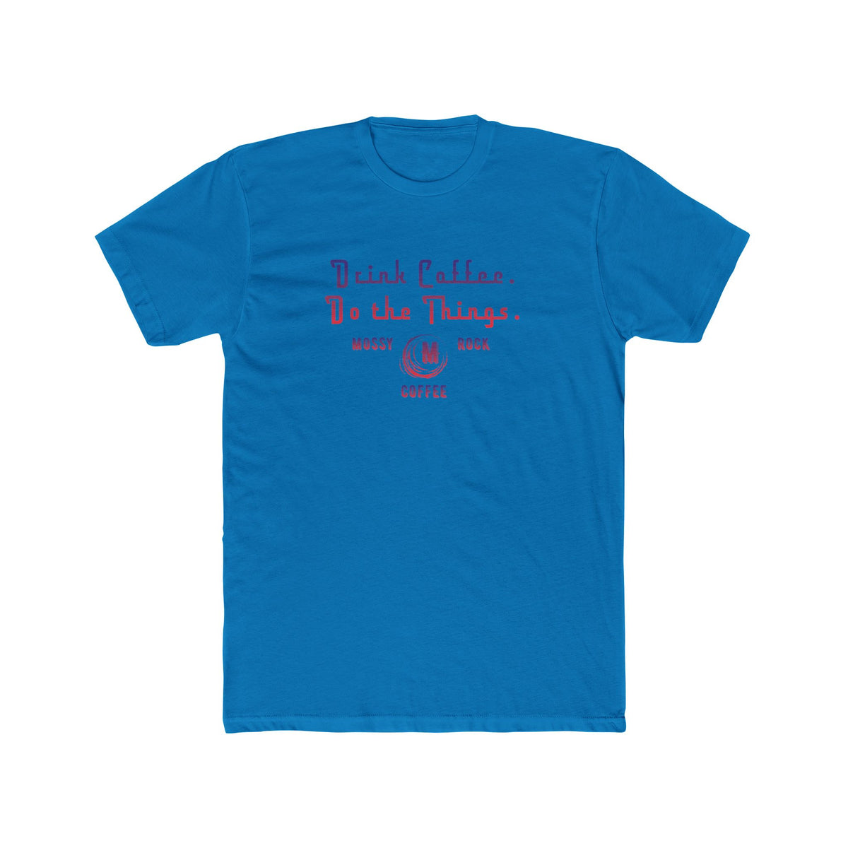 Drink Coffee, Do the Things Tee — Messy Rock Coffee Crewneck