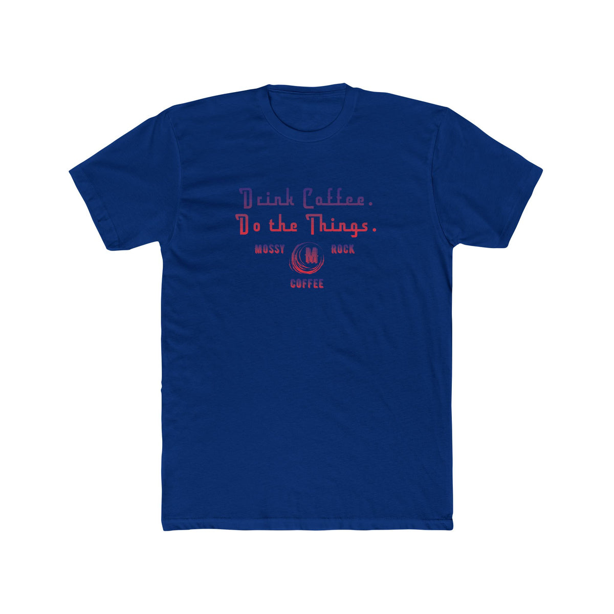 Drink Coffee, Do the Things Tee — Messy Rock Coffee Crewneck