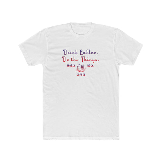 Drink Coffee, Do the Things Tee — Messy Rock Coffee Crewneck