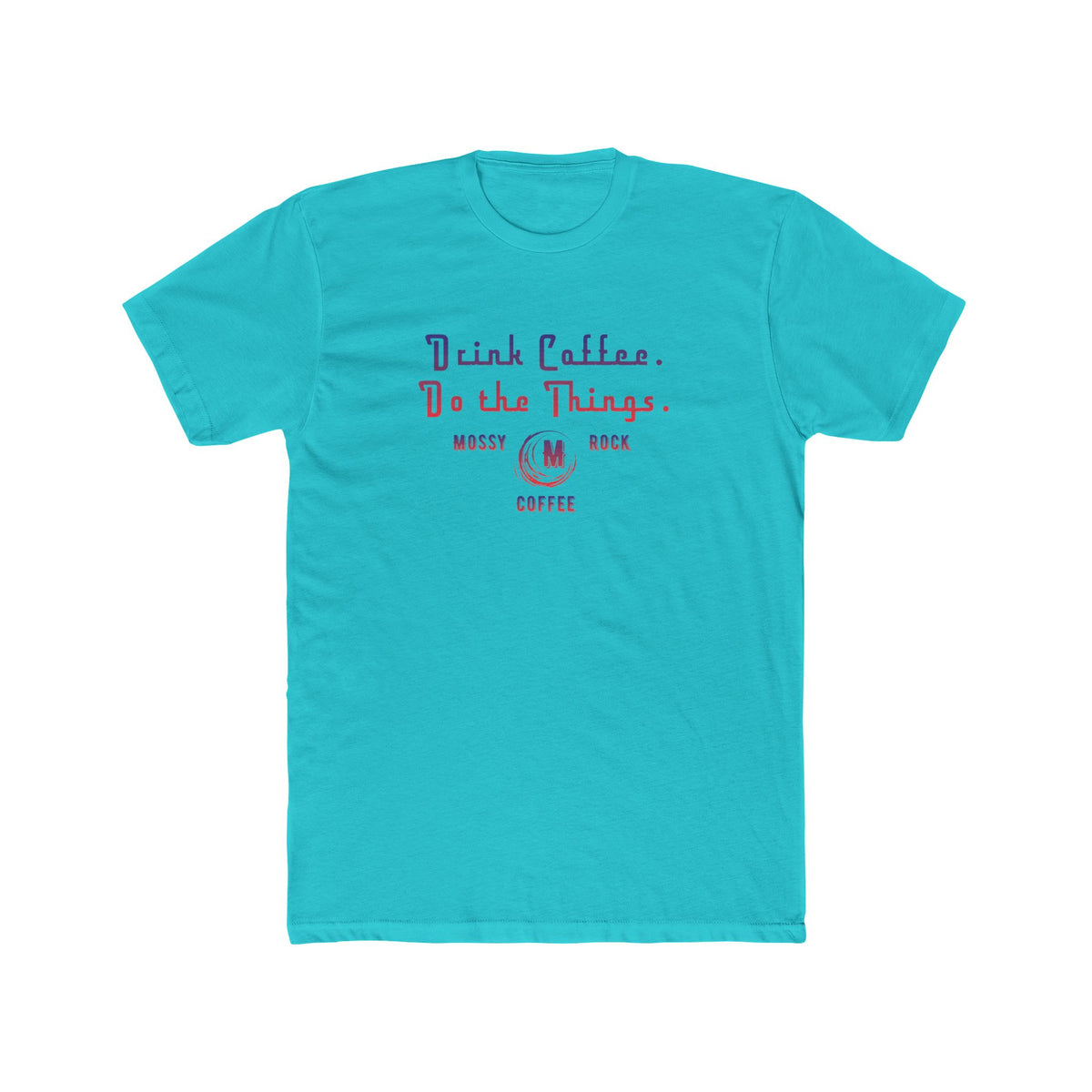 Drink Coffee, Do the Things Tee — Messy Rock Coffee Crewneck