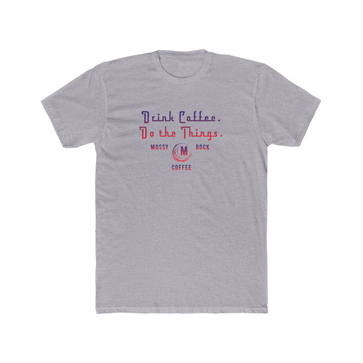 Drink Coffee, Do the Things Tee — Messy Rock Coffee Crewneck