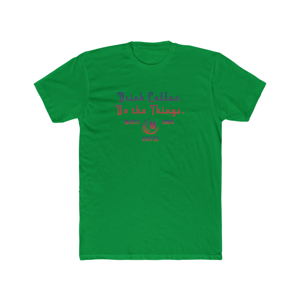 Drink Coffee, Do the Things Tee — Messy Rock Coffee Crewneck